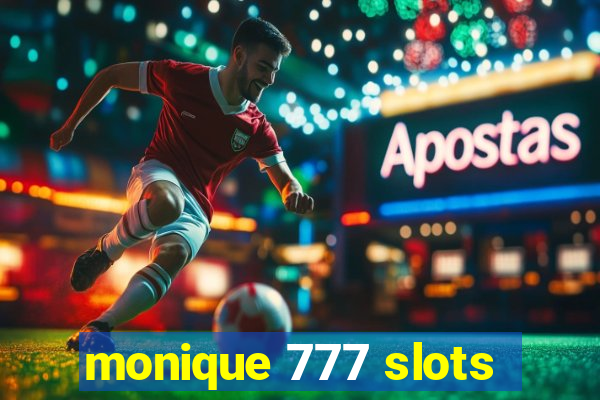 monique 777 slots